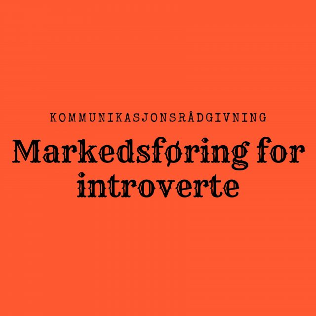 Rådgivning: Markedsføring for introverte