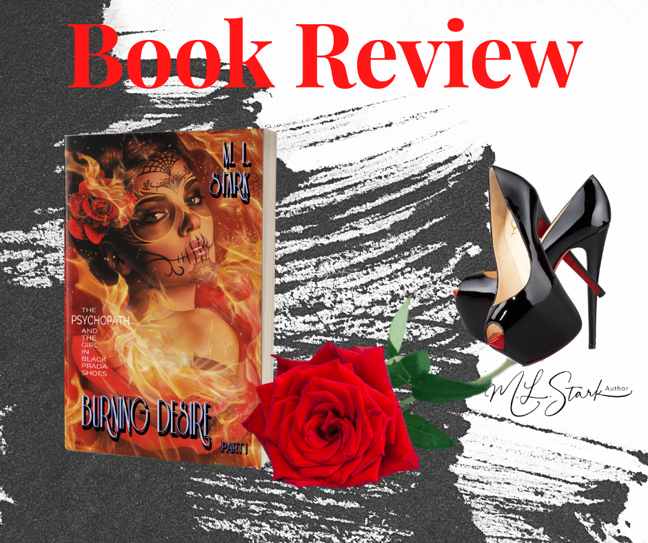 Book review graphic for Burning Desire: The Psychopath and the Girl in Black Prada Shoes featuring the novel cover, red rose, and black high heels.