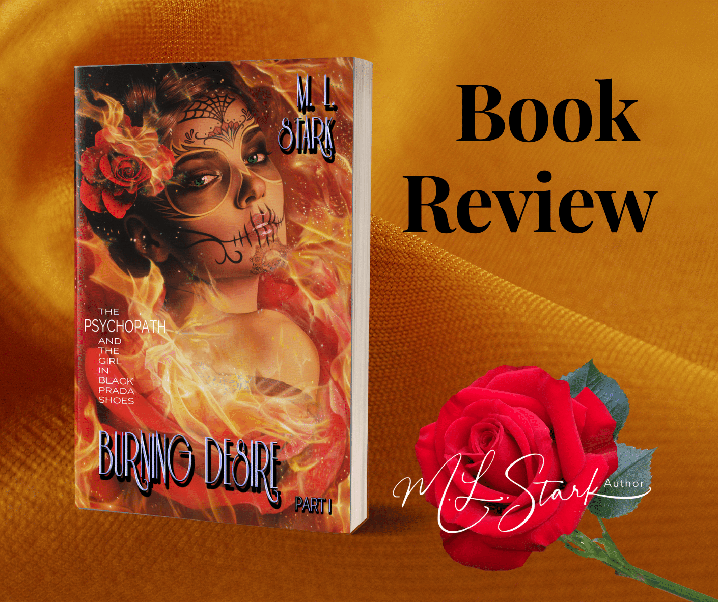 Book review image for Burning Desire: The Psychopath and the Girl in Black Prada Shoes by M. L. Stark featuring the novel cover and a red rose.