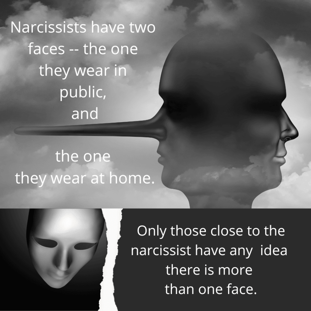 Two-faced narcissist Narcissists have two faces