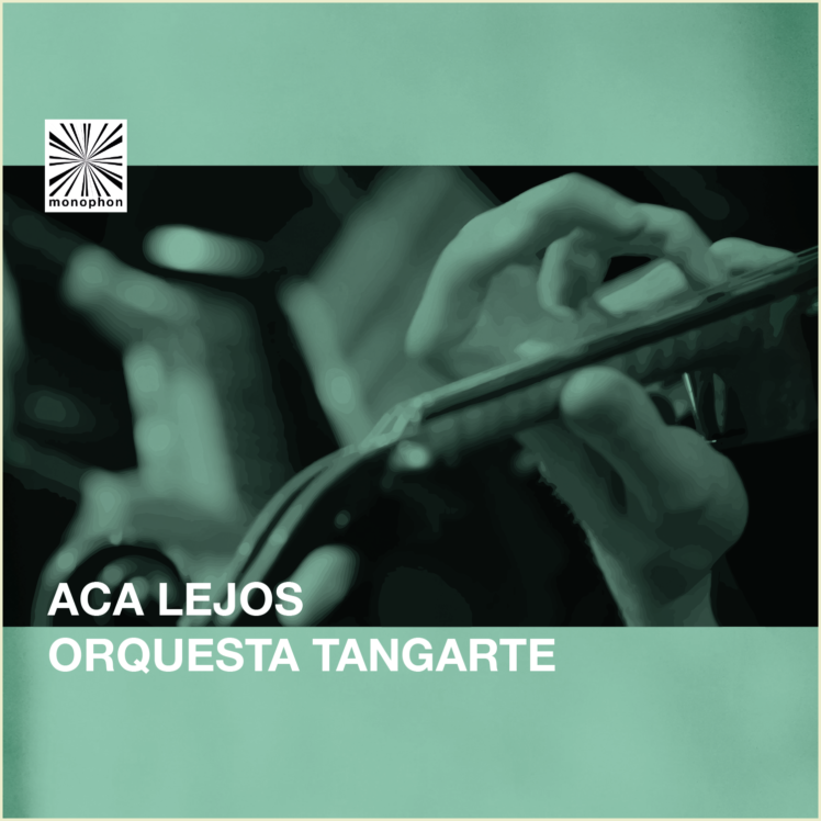 Orquesta Tangarte – Acá Lejos