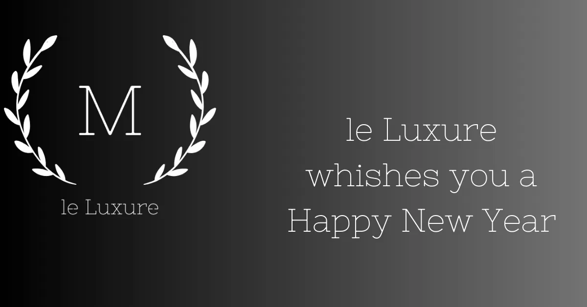 LE LUXURE WISHES YOU A HAPPY NEW YEAR