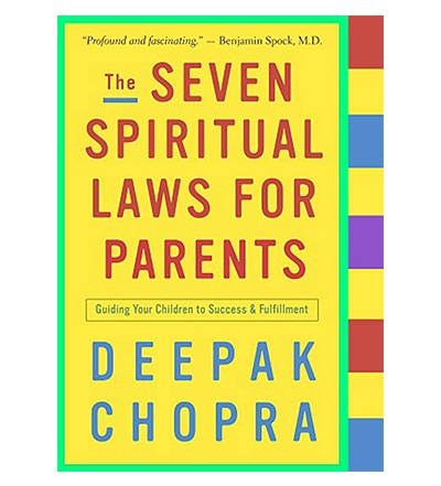 The Seven Spiritual Laws for Parents by Deepak Chopra - 5 books for new parents