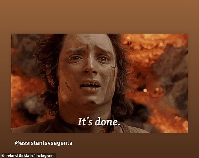 Done: Alec's daughter Ireland Baldwin, 28, shared a meme of Frodo from Lord of the Rings with the caption 'It's done'