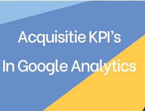 Acquisitie KPI’s in Google Analytics