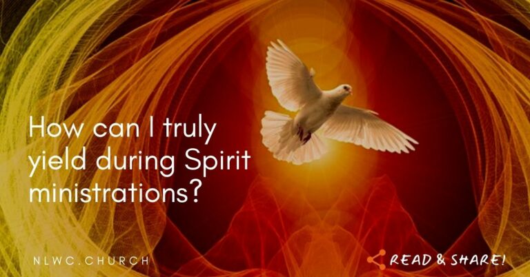 How Can I Yield During ministrations of the Spirit?