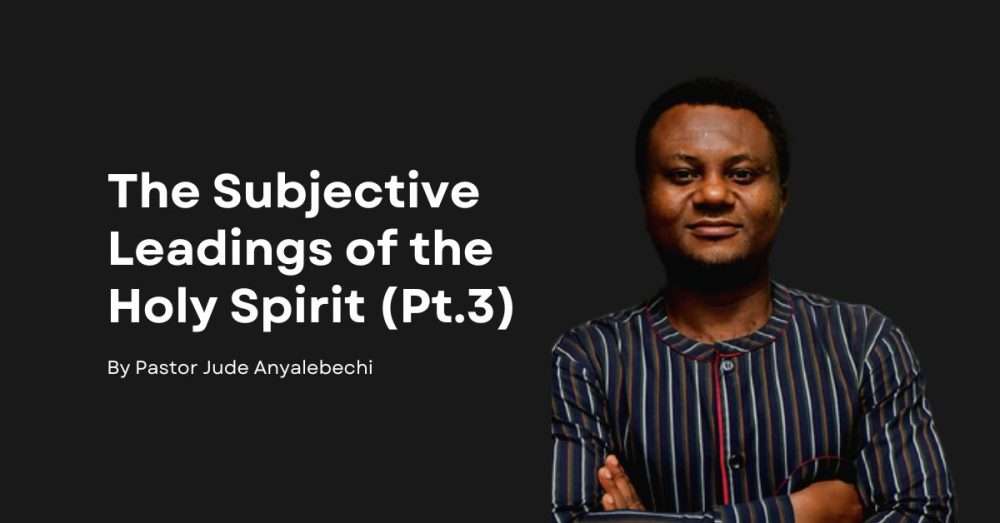 Subjective Leadings of the Spirit of God (Pt. 3)