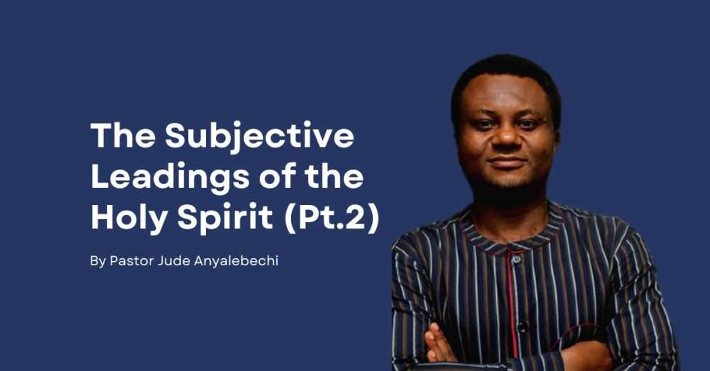 Subjective Leadings of the Spirit of God (Pt. 2)