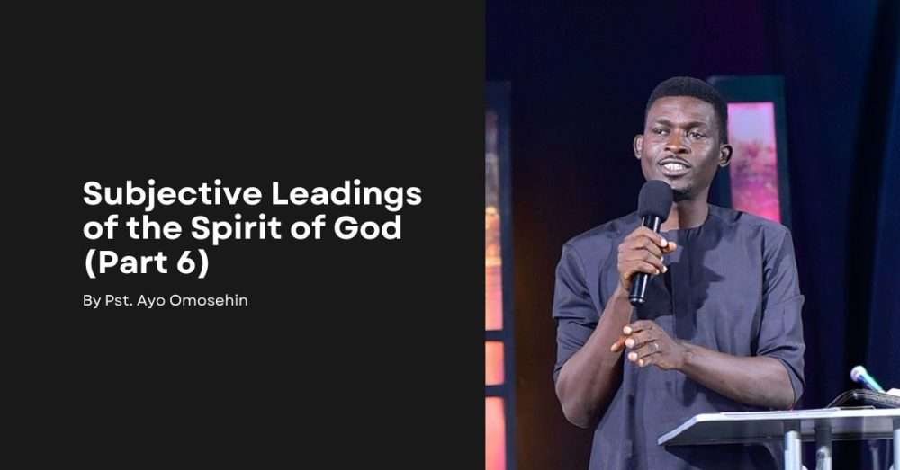 Subjective Leading of the Spirit of God (Part 6)