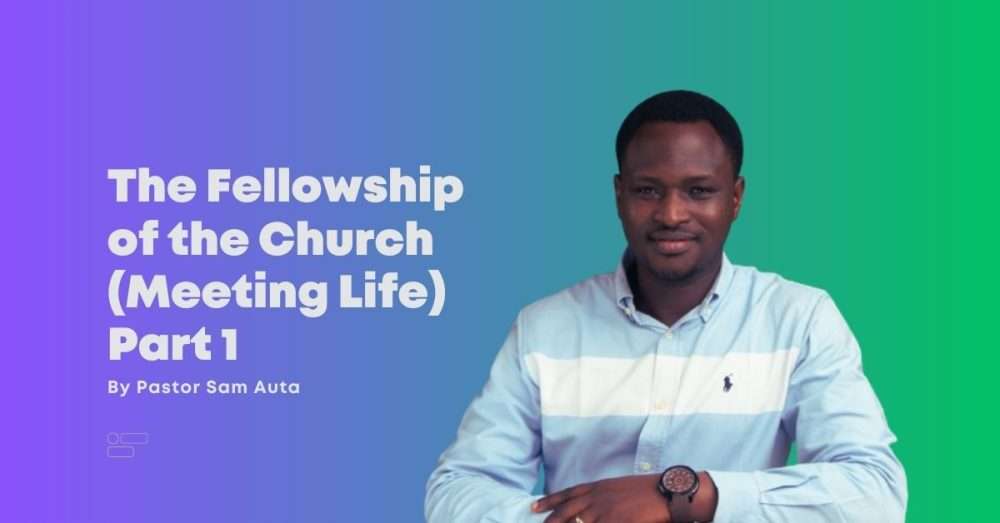 The Fellowship of the Church (Meeting Life) Part 1