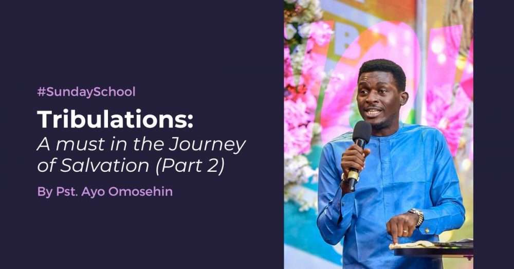 Tribulations: A Must in the Journey of Salvation (Part 2)