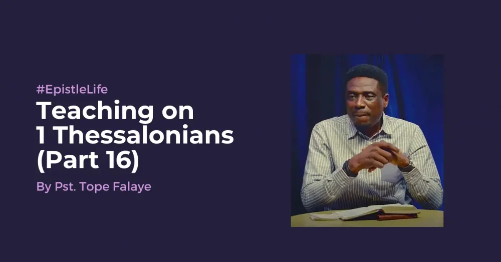 Teaching On 1 Thessalonians (Part 16)