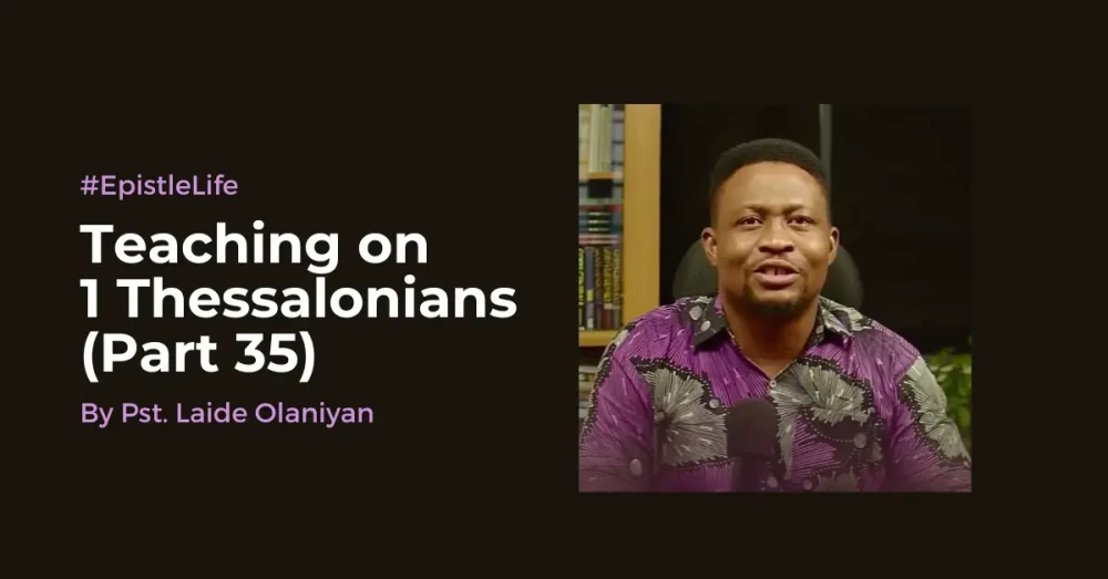 Teaching On 1 Thessalonians (Part 35) Image
