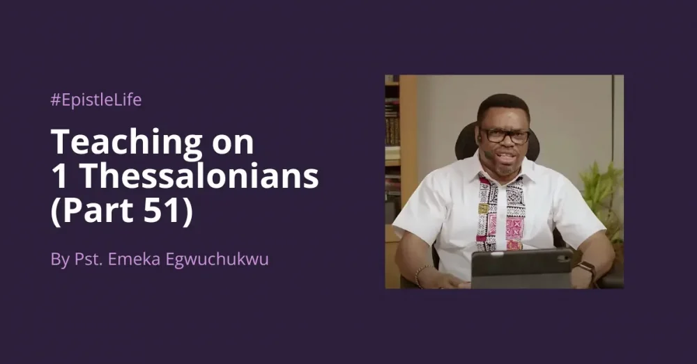 Teaching On 1 Thessalonians (Part 51) Image
