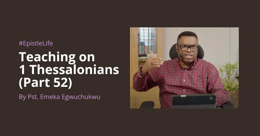 Teaching On 1 Thessalonians (Part 52) Image