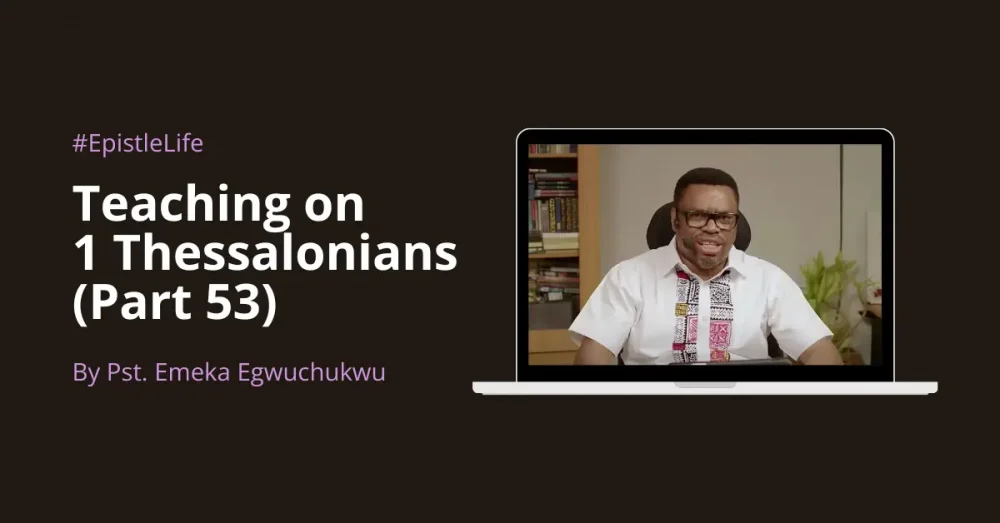 Teaching On 1 Thessalonians (Part 53) Image