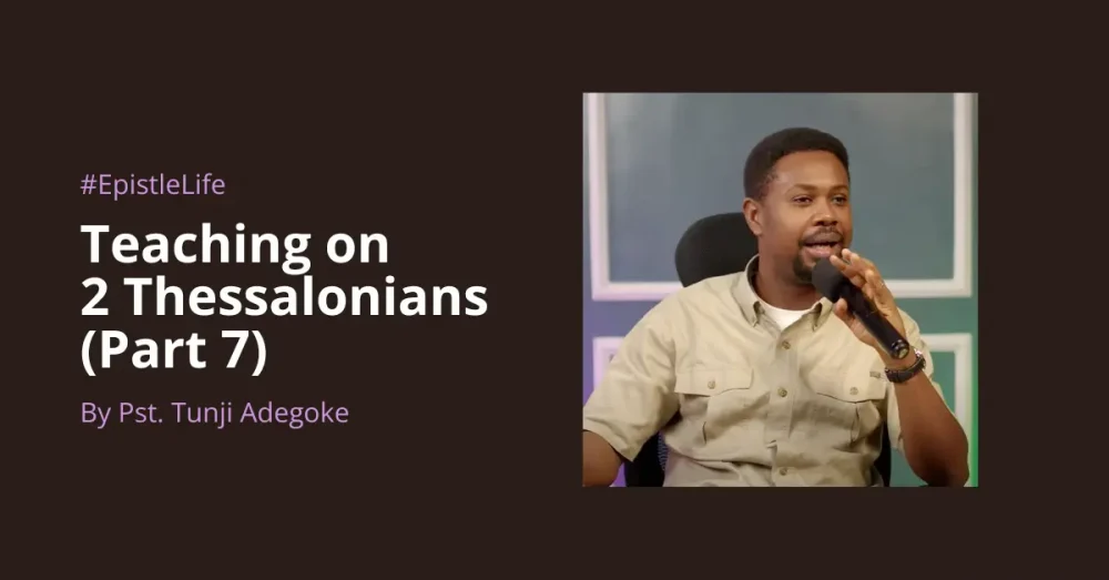 Teaching On 2 Thessalonians (Part 7) Image