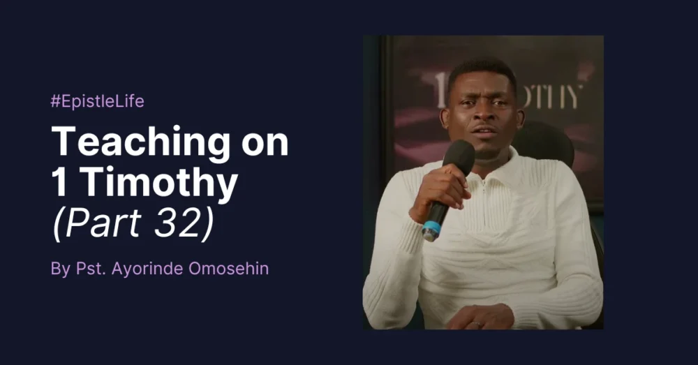 Teaching On 1 Timothy (Part 32)  Image