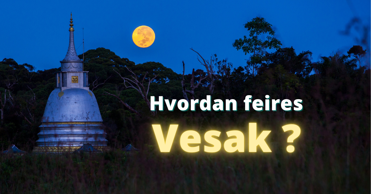 Fullmåne Hvordan vi feirer vesak