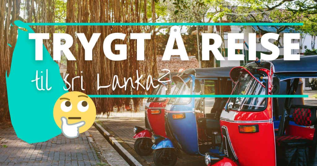 Er det trygt å reise til Sri Lanka?