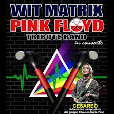 Tribute Band: Wit Matrix Pink Floyd tribute band live 19/08/2022 – BIGLIETTI & INFO
