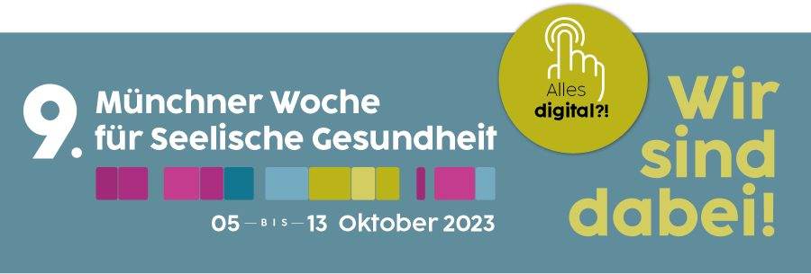 9. Münchner Woche für Seelische Gesundheit 5. bis 13. Oktober 2023