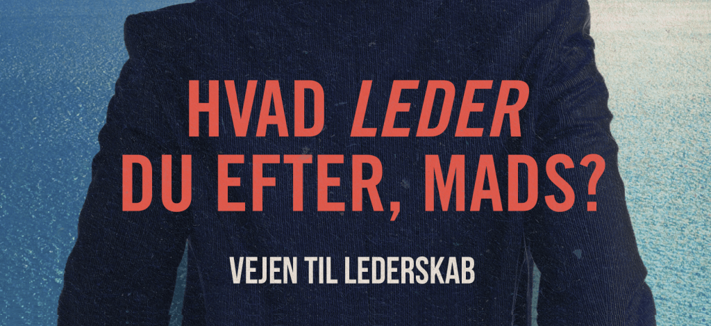 Hvad leder du efter, Mads?