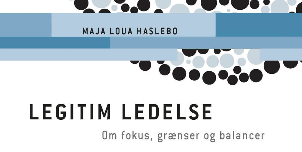 nordøst letvægt foredrag Ny bog af Maja Haslebo: Legitim ledelse
