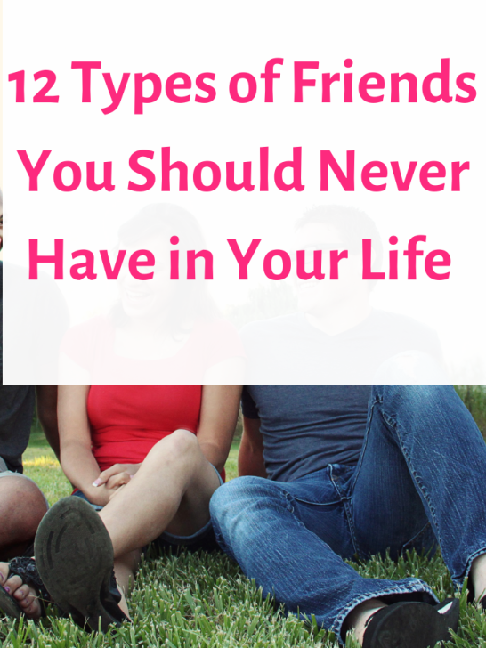 12 Types of Friends You Should Never Have in Your Life
