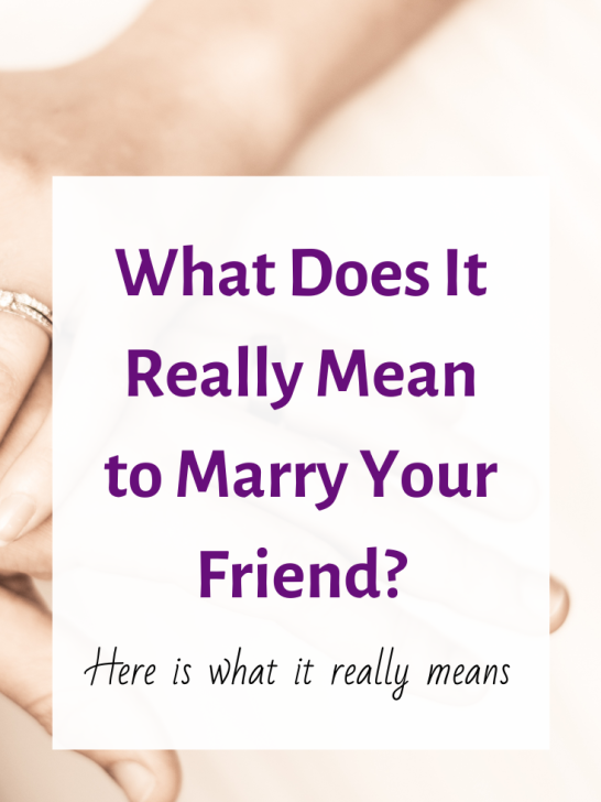 What it Really Means to Marry your Friend