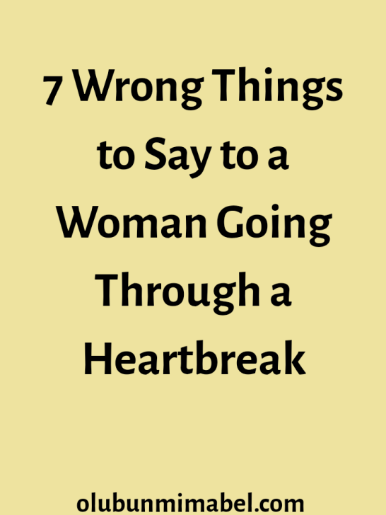 7 Things Never to Say to a Woman Going Through a Breakup