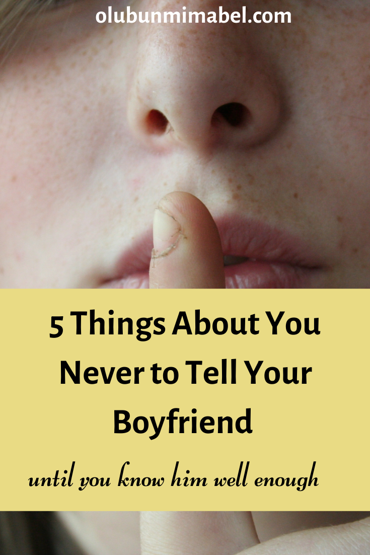 5-things-about-you-not-to-tell-your-boyfriend-yet-olubunmi-mabel