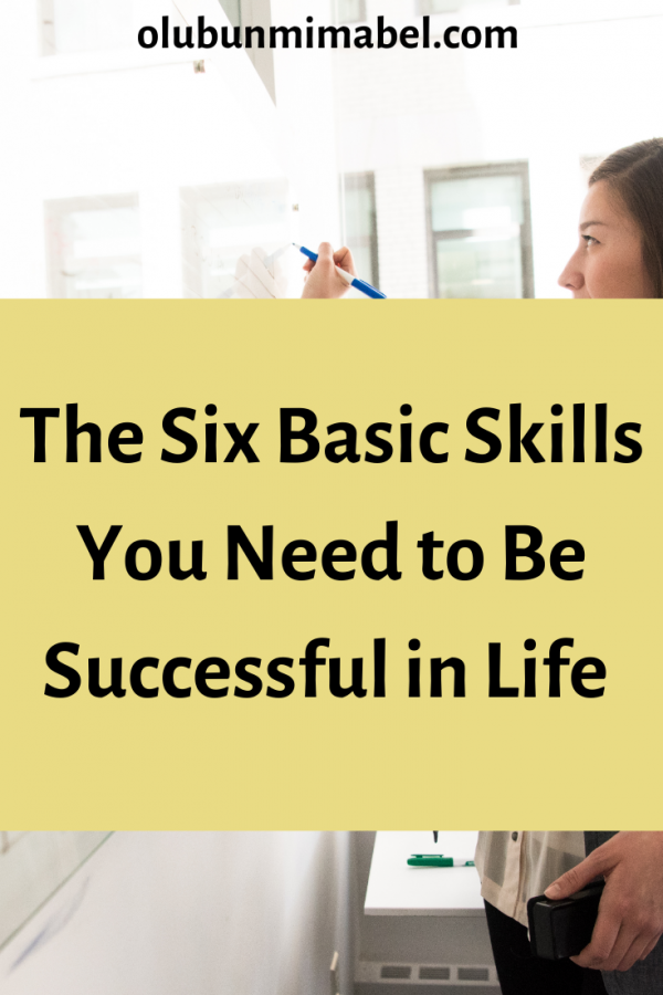 Six Basic Skills You Need To Be Successful At Anything In Life ...