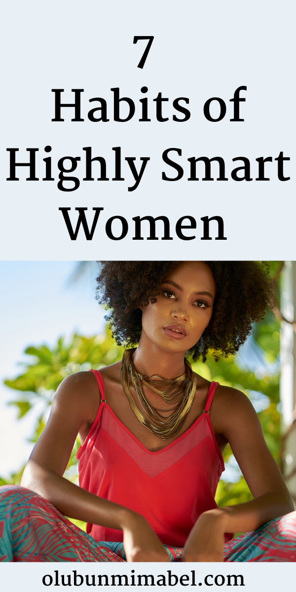 7 Habits Of Highly Smart Women - Olubunmi Mabel