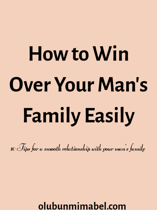 How to Win Over Your Man’s Family
