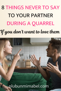 THINGS NEVER TO SAY TO YOUR PARTNER DURING A QUARREL 
