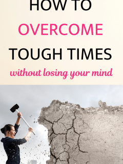 HOW TO OVERCOME TOUGH TIMES
