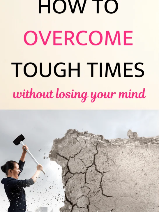 How to Get Through Tough Times without Breaking Down