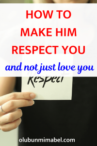 how to make him respect you