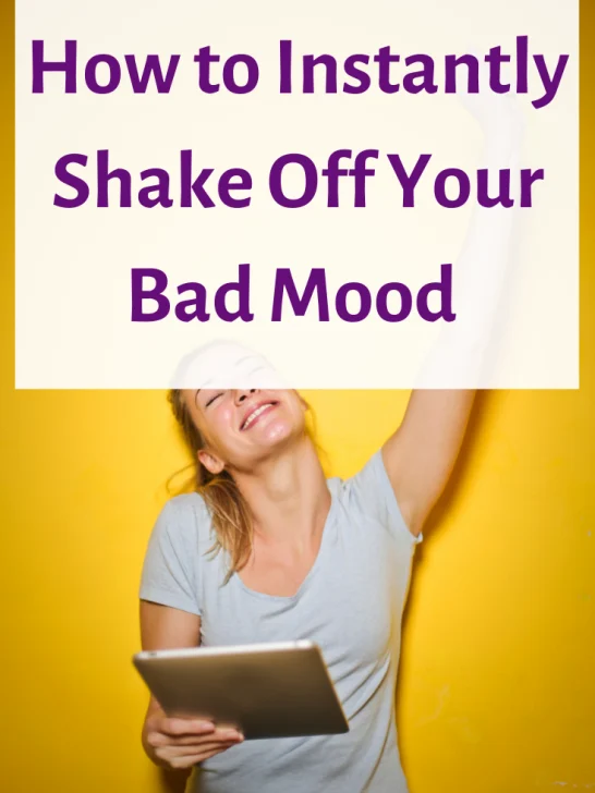 How to Instantly Shake Off a Really Bad Mood