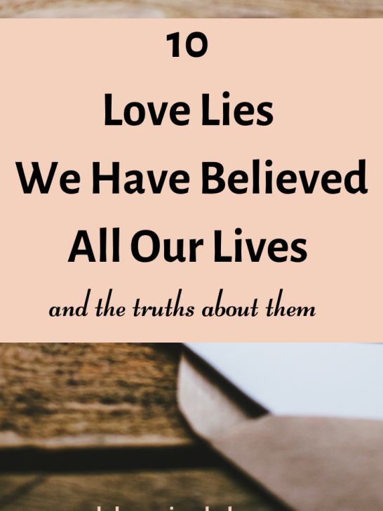 10 Love Lies We Have Believed All Our Lives
