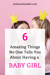 what no one tells you about having a baby girl