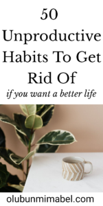 Unproductive habits to get rid of