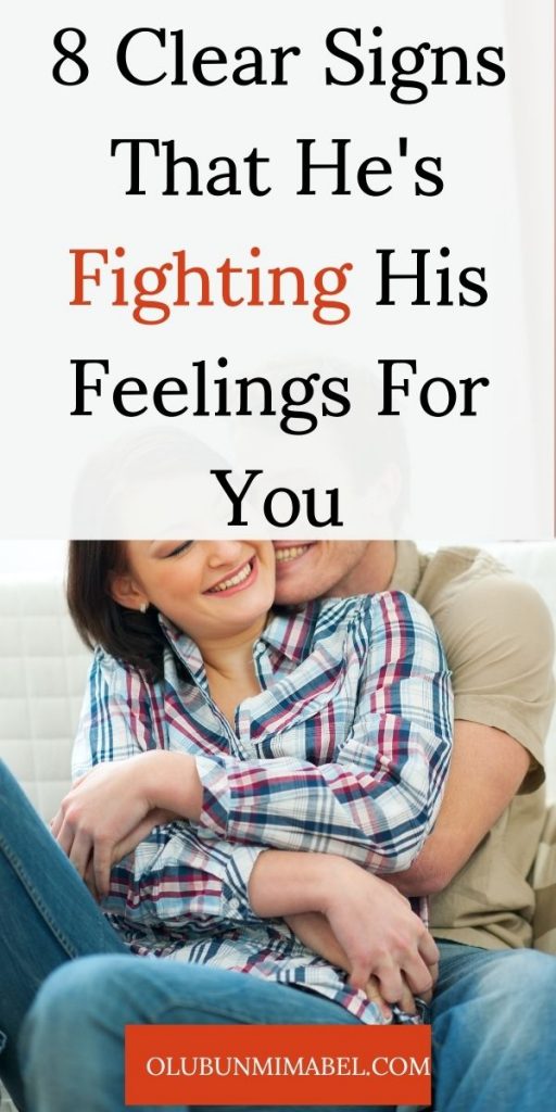 Signs he's fighting his feelings for you