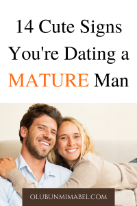 signs you are dating a mature man
