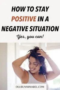 how to stay positive in a negative situation