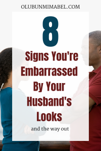 embarrassed by my husband's looks