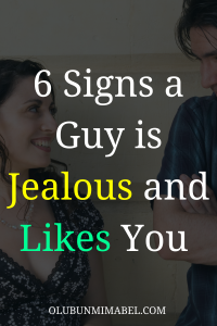 signs a guy is jealous and likes you