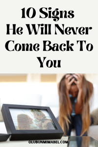 signs he will never come back