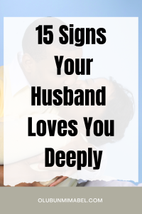 signs your husband loves you deeply